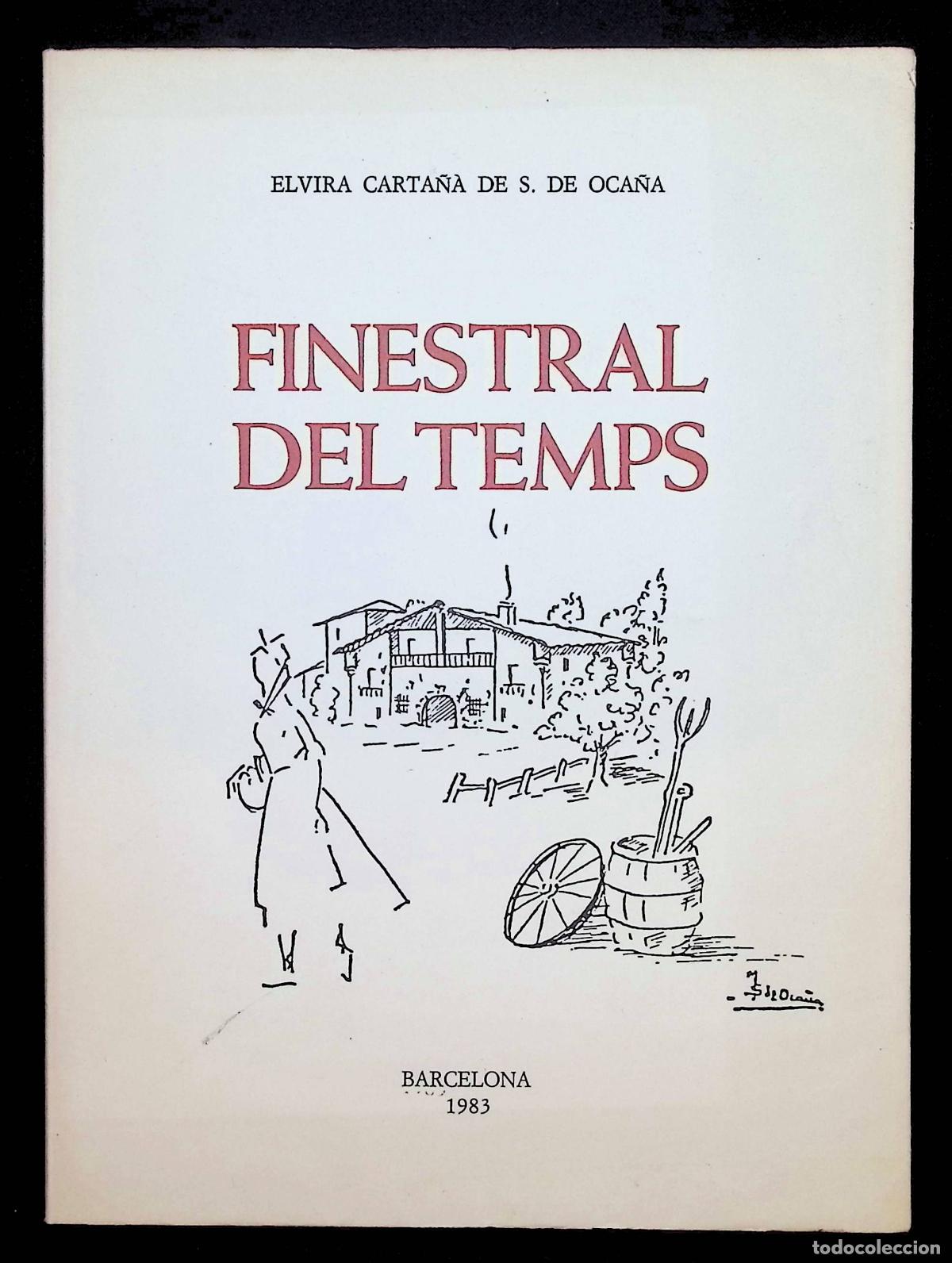 Libros de segunda mano: FINESTRAL DEL TEMPS. - CARTA&Ntilde;&Agrave; DE S. DE OCA&Ntilde;A, Elvira. - Dedicat&ograve;ria aut&ograve;grafa.