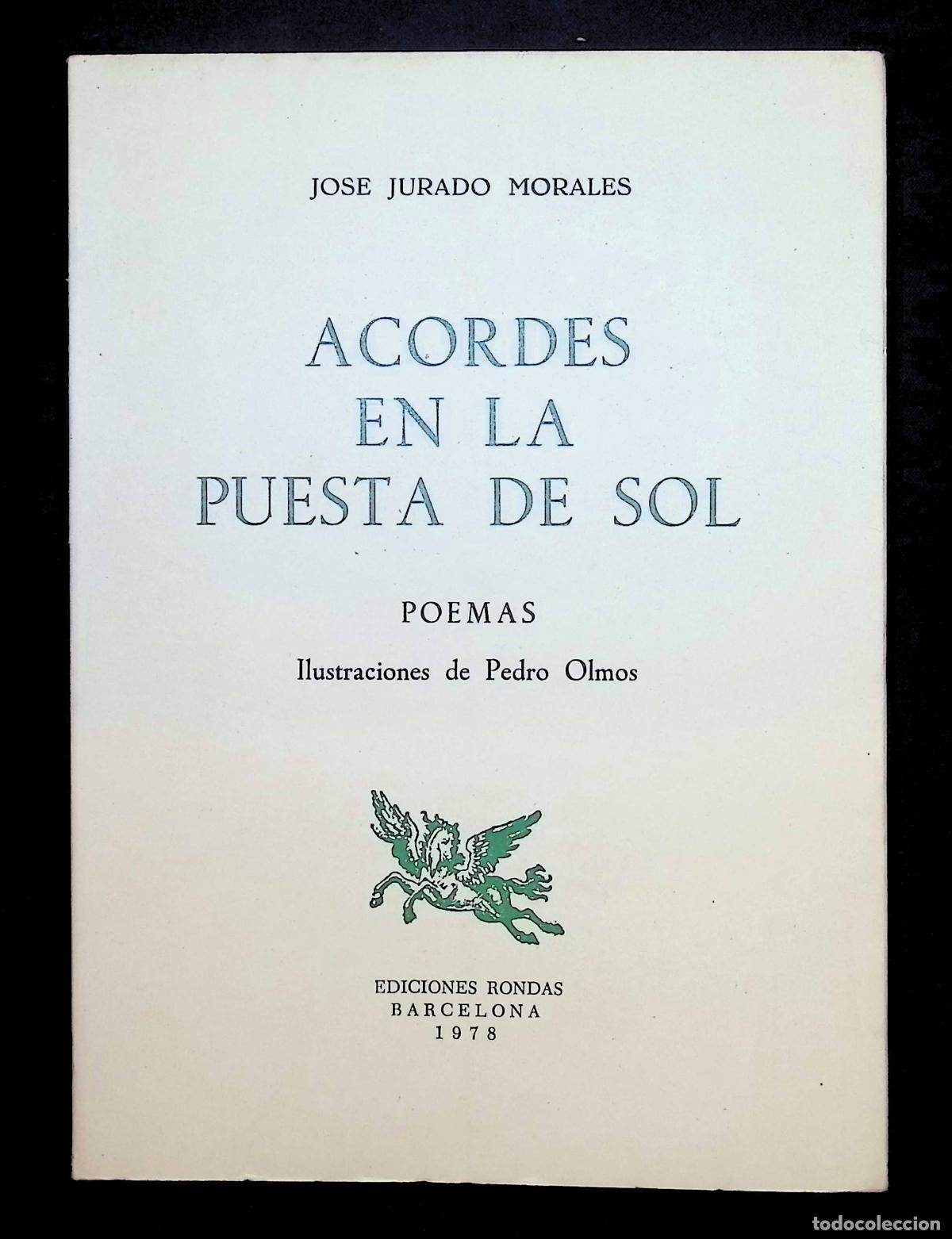 Libros de segunda mano: ACORDES EN LA PUESTA DE SOL. Poemas. - JURADO MORALES, Jos&eacute;. Primera edici&oacute;n, 1978.