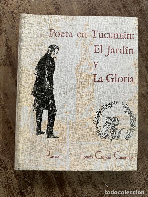 Libros de segunda mano: Poeta en Tucuman: El Jardin y La Gloria - Garcia Gimenez Tomas