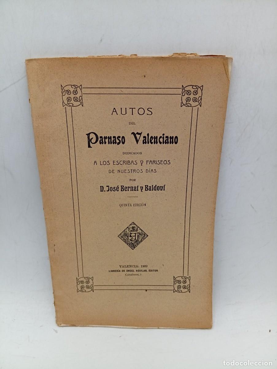 Libros de segunda mano: AUTOS DEL PARNASO VALENCIANO. JOSE BERNAT Y BALDOVI. VALENCIA, 1909. INTONSO.