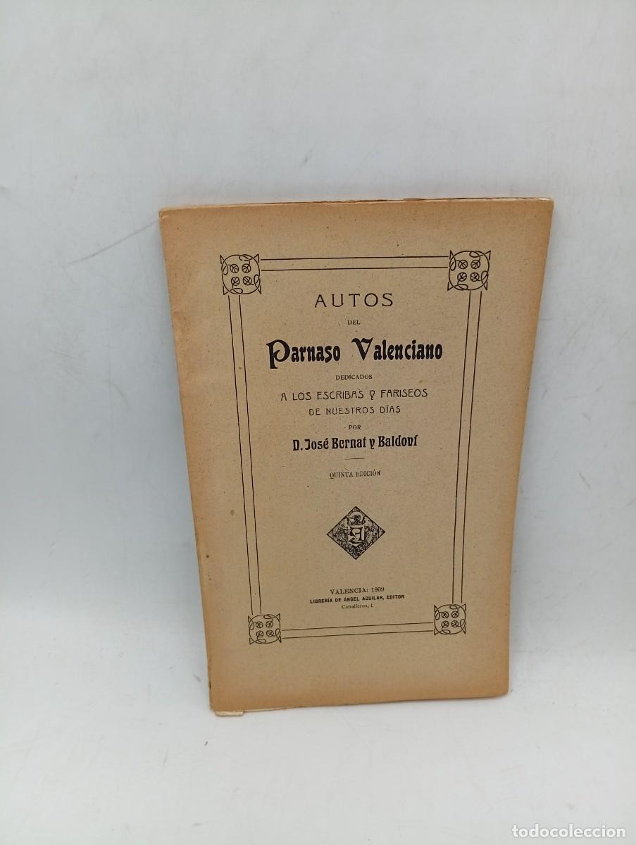 Libros de segunda mano: AUTOS DEL PARNASO VALENCIANO. JOSE BERNAT Y BALDOVI. VALENCIA, 1909. INTONSO.