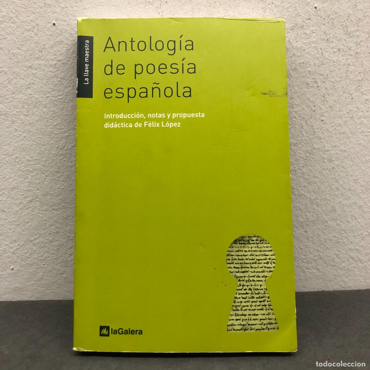 Libros de segunda mano: ANTOLOG&Iacute;A DE POES&Iacute;A ESPA&Ntilde;OLA - F&Eacute;LIX L&Oacute;PEZ - LA GALERA - LA LLAVE MAESTRA - 2010 / 1544
