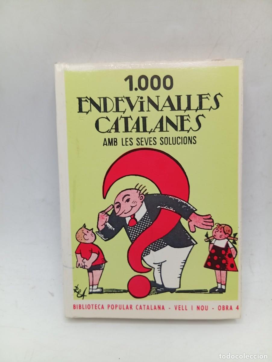 Libros de segunda mano: MIL ENDEVINALLES CATALANES PER A XICS I GRANS. 1979. PAGS : 231.