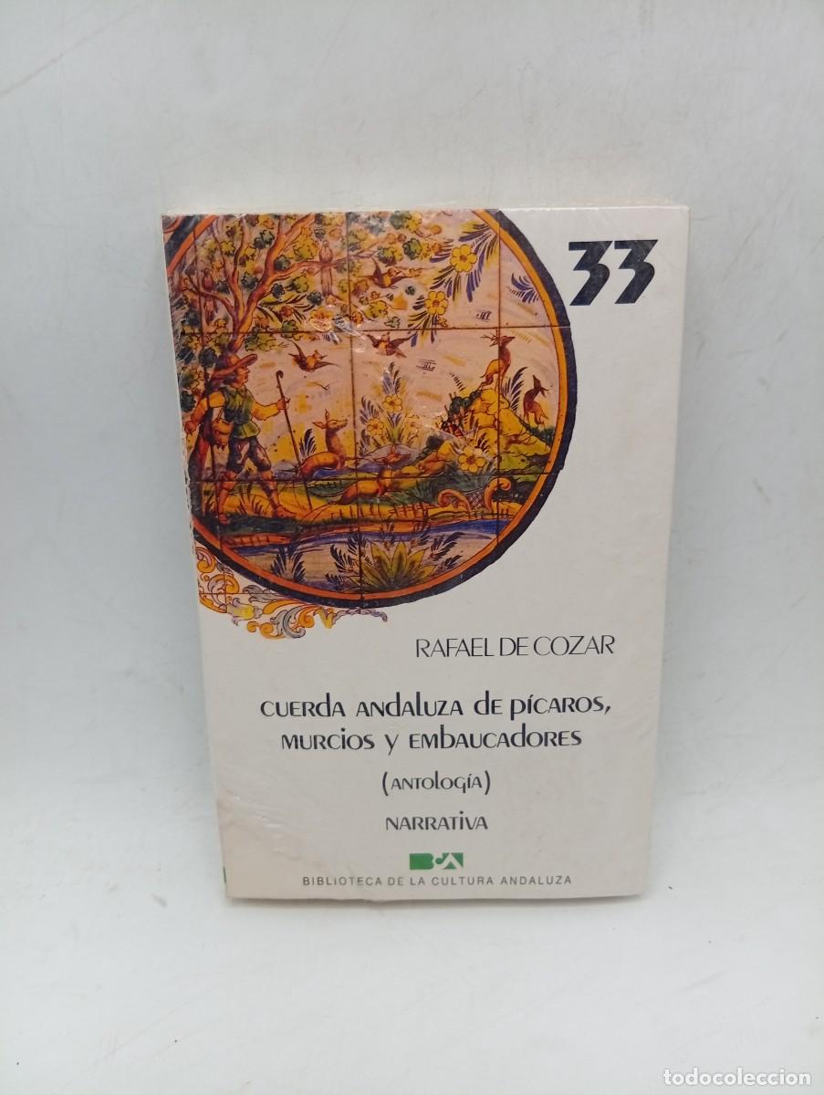 Libros de segunda mano: CUERDA ANDALUZA DE PICAROS, MURCIOS Y EMBAUCADORES ( ANTOLOGIA). RAFAEL DE COZAR. NUEVO PLASTIFICADO