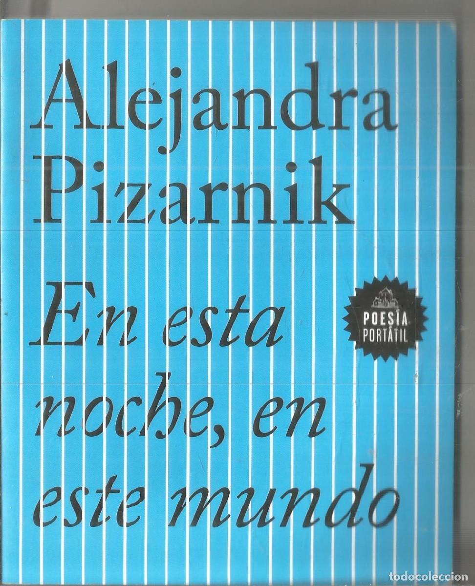 Libros de segunda mano: ALEJANDRA PIZARNIK. EN ESTA NOCHE, EN ESTE MUNDO. POESIA PORTATIL