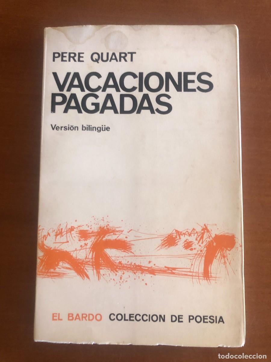 Libros de segunda mano: Vacaciones Pagadas. Pere Quart, Espa&ntilde;ol y Catal&aacute;n