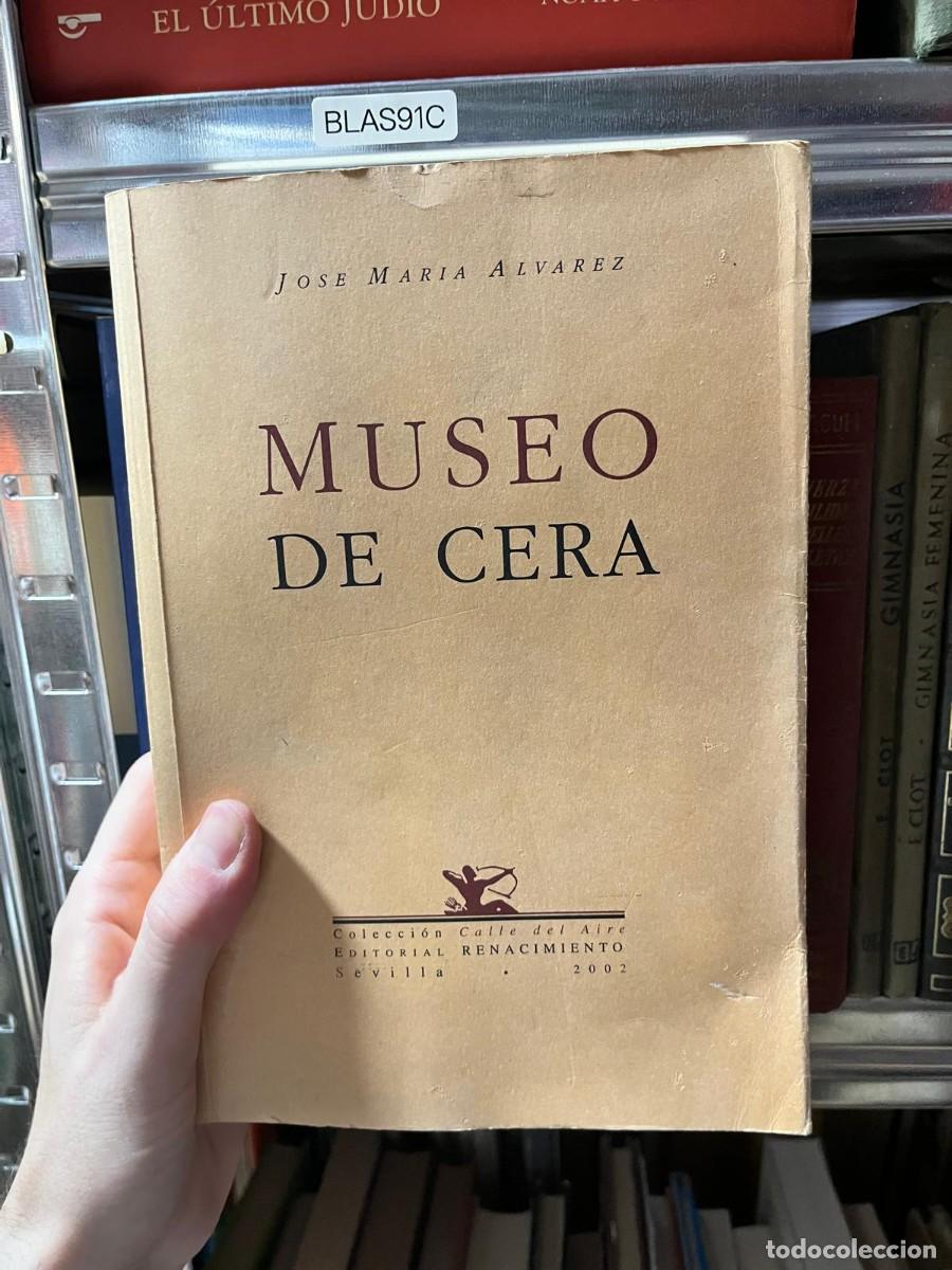 Libros de segunda mano: BLAS91C Jos&eacute; Mar&iacute;a &Aacute;lvarez, Museo de cera, Renacimiento (Colecci&oacute;n Calle del Aire).