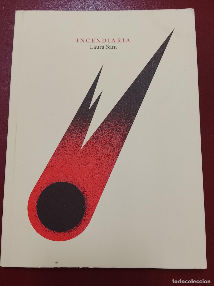 Libros de segunda mano: Laura Sam: Incendiaria (Arrebato libros. 2019)