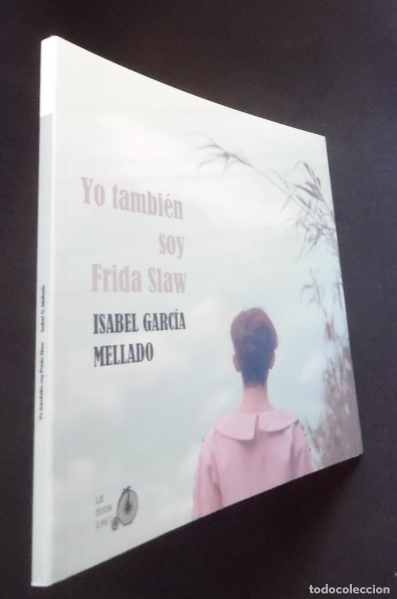 Libros de segunda mano: Isabel Garc&iacute;a Mellado firma y dedica a mano su poemario yo tambi&eacute;n soy Frida Slaw