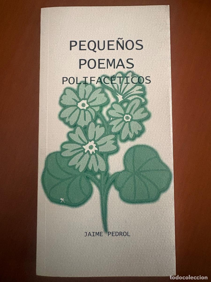 Libros de segunda mano: PEQUE&Ntilde;OS POEMAS POLIFAC&Eacute;TICOS - JAIME PEDROL - 2004