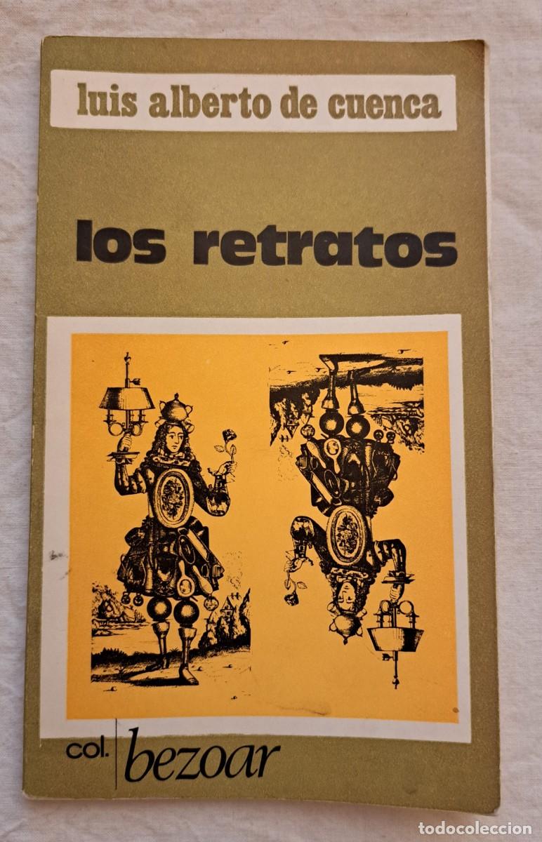 Libros de segunda mano: Los retratos. Luis Alberto de Cuenca. 1&ordf; edici&oacute;n.