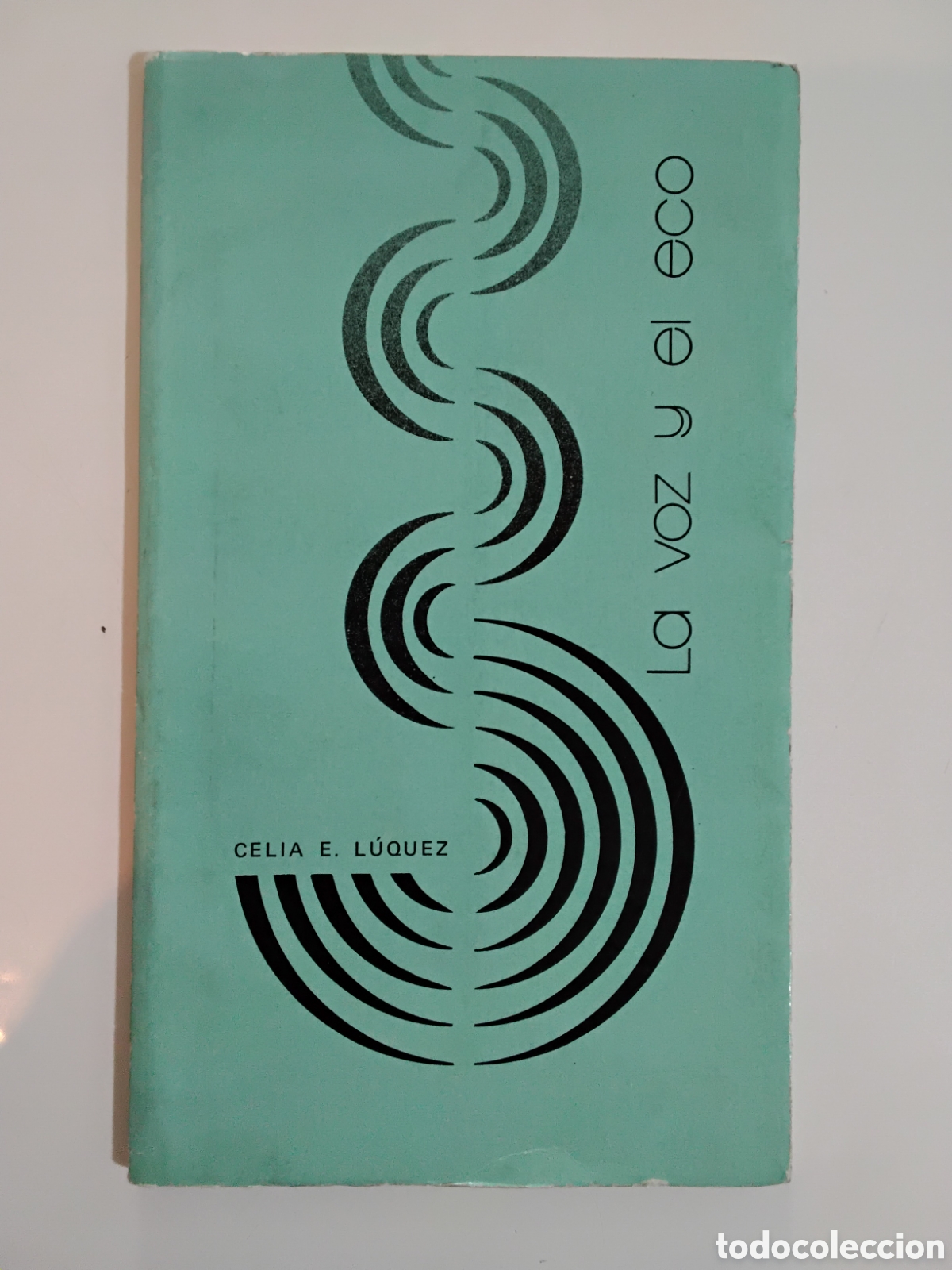 Libros de segunda mano: Celia E. L&uacute;quez &ndash; La voz y el eco &ndash; Primera Edici&oacute;n &ndash; 1977