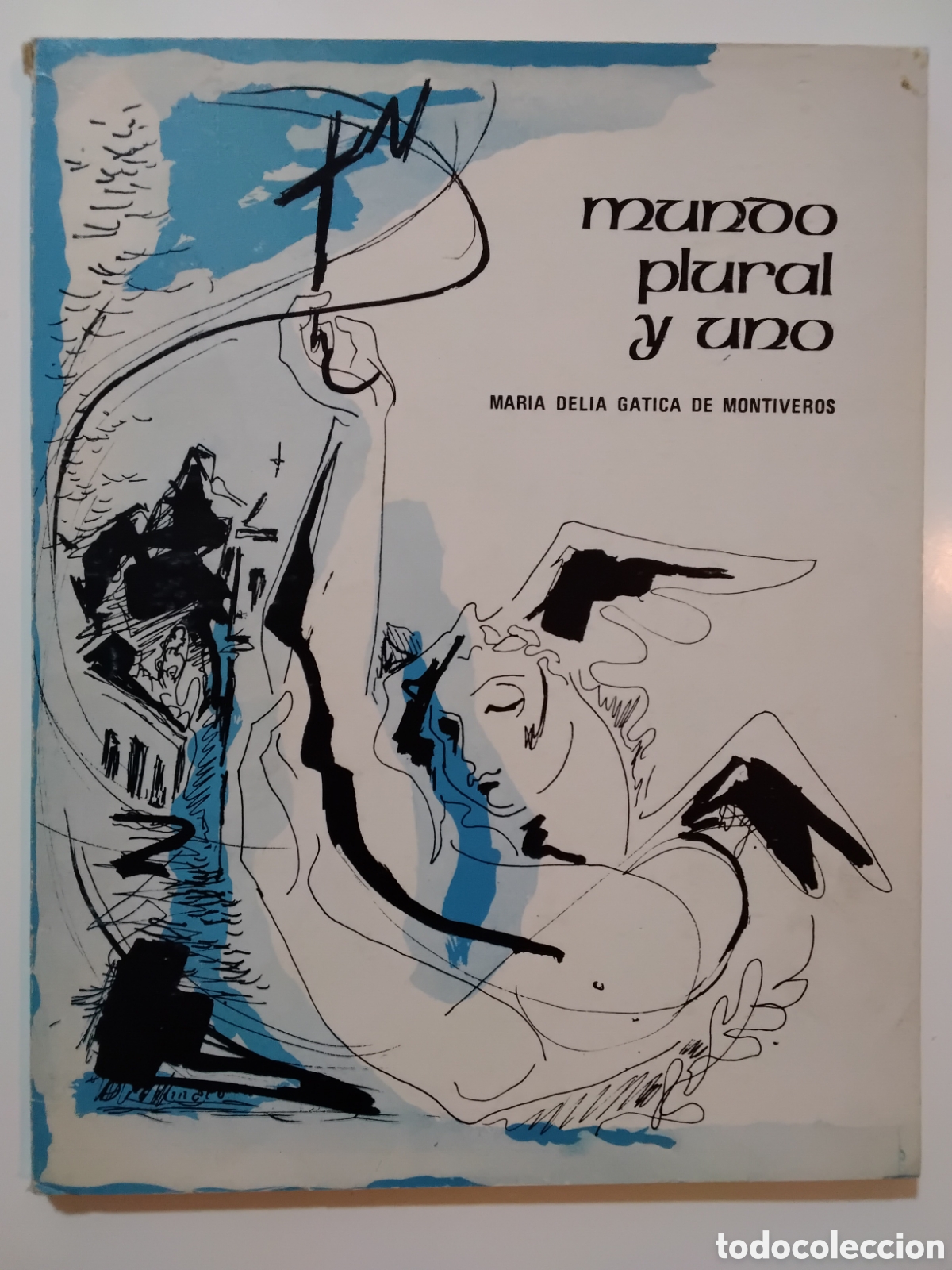 Livres d'occasion: Mar&iacute;a Delia Gatica de Montiveros &ndash; Mundo plural y uno &ndash; Primera Edici&oacute;n &ndash; INCA Editorial &ndash; 1980