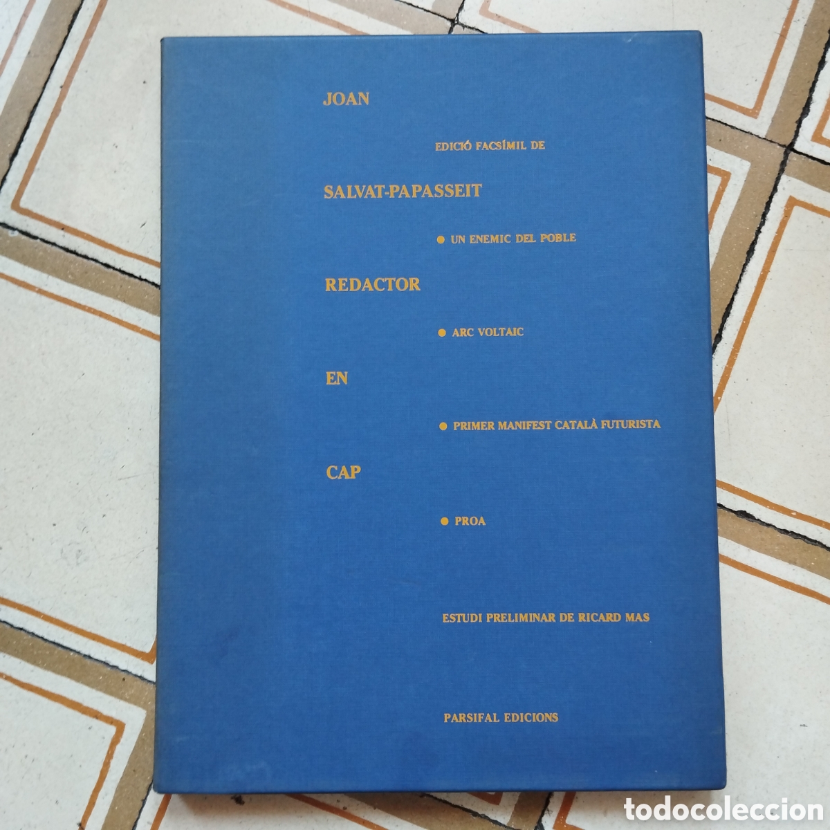 Libros de segunda mano: JOAN SALVAT-PAPASSEIT REDACTOR EN CAP EDICI&Oacute; FACS&Iacute;MIL ENEMIC POBLE ARC VOLTAIC PROA PARSIFAL