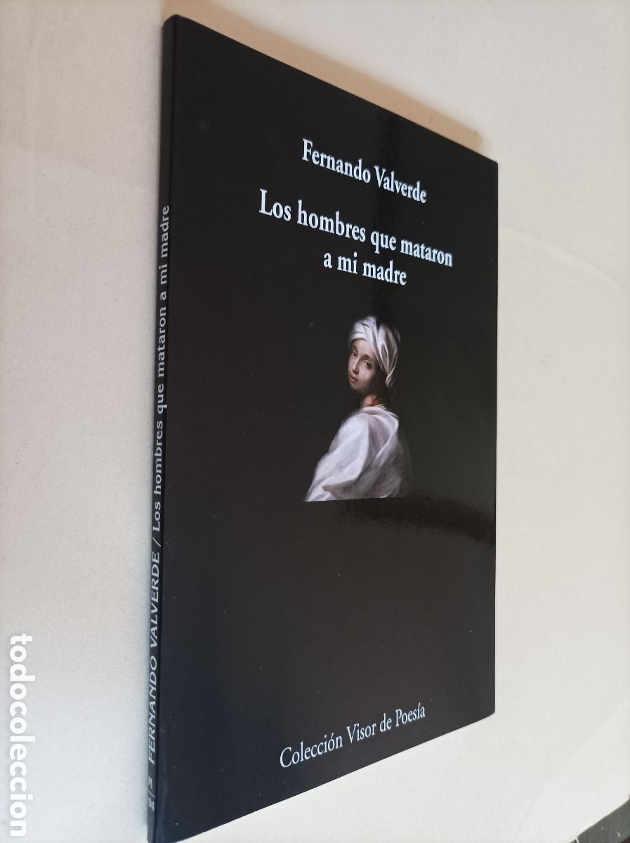 Gebrauchte B&uuml;cher: Los hombres que mataron a mi madre / Fernando Valverde. Visor, 2023.