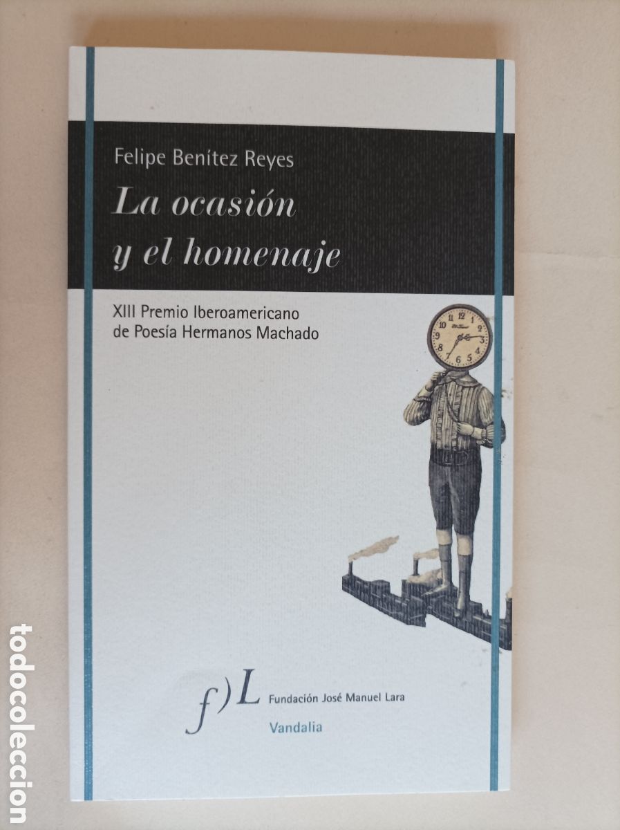 Gebrauchte B&uuml;cher: La ocasi&oacute;n y el homenaje / Felipe Ben&iacute;tez Reyes. Fundaci&oacute;n Jos&eacute; Manuel Lara