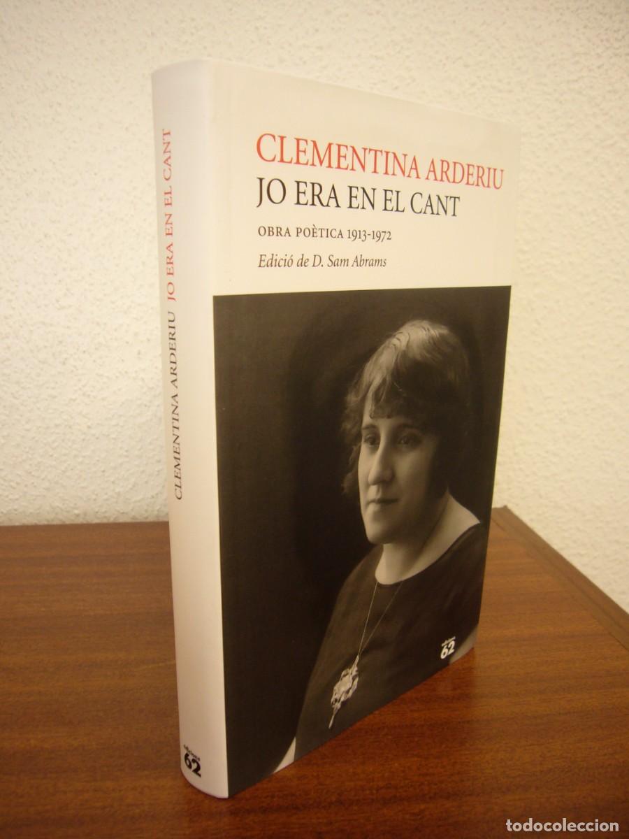 Libros de segunda mano: CLEMENTINA ARDERIU: JO ERA EN EL CANT. OBRA PO&Egrave;TICA 1913-1972 (EDICIONS 62, 2026) IGUAL QUE NOU
