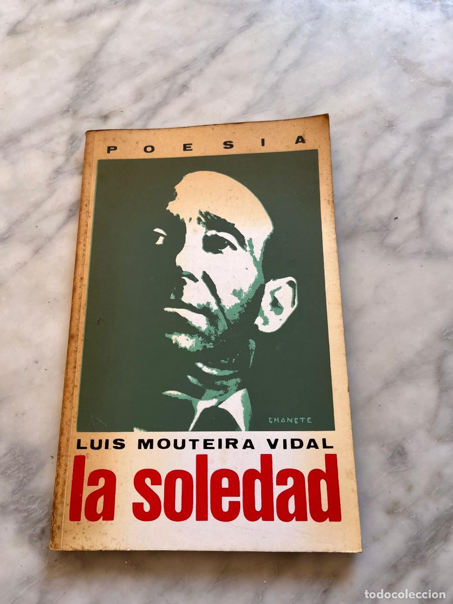 Libros de segunda mano: La soledad &ndash; Luis Mouteira Vidal &ndash; Dedicado y firmado por el autor &ndash; 1969 &ndash; Torrelavega