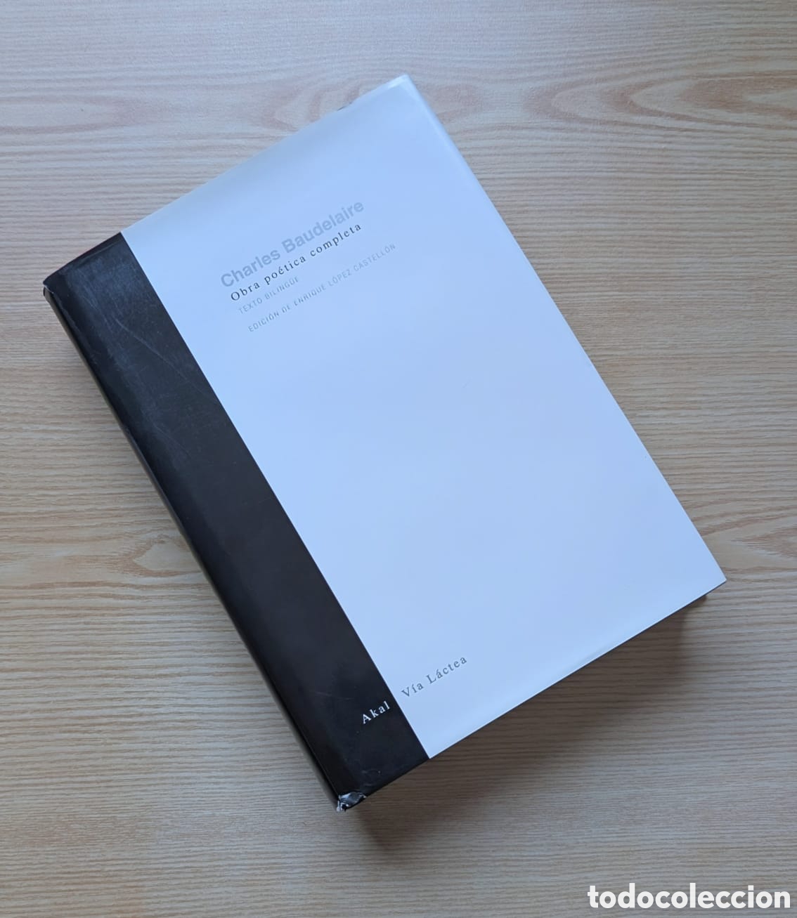 Libros de segunda mano: Charles Baudelaire - Obra po&eacute;tica completa - V&iacute;a L&aacute;ctea Ediciones Akal 2003