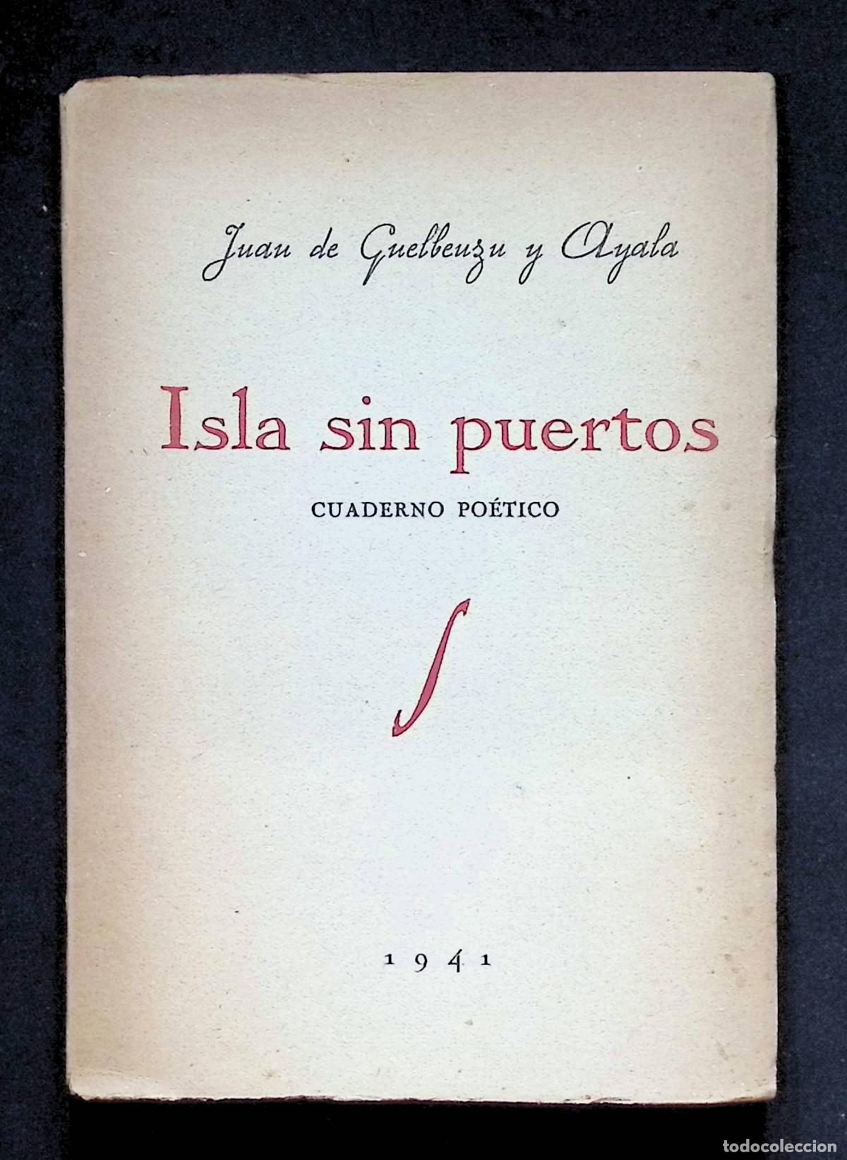Livres d'occasion: ISLA SIN PUERTOS. CUADERNO PO&Eacute;TICO. - GUELBEUZU Y AYALA, Juan.