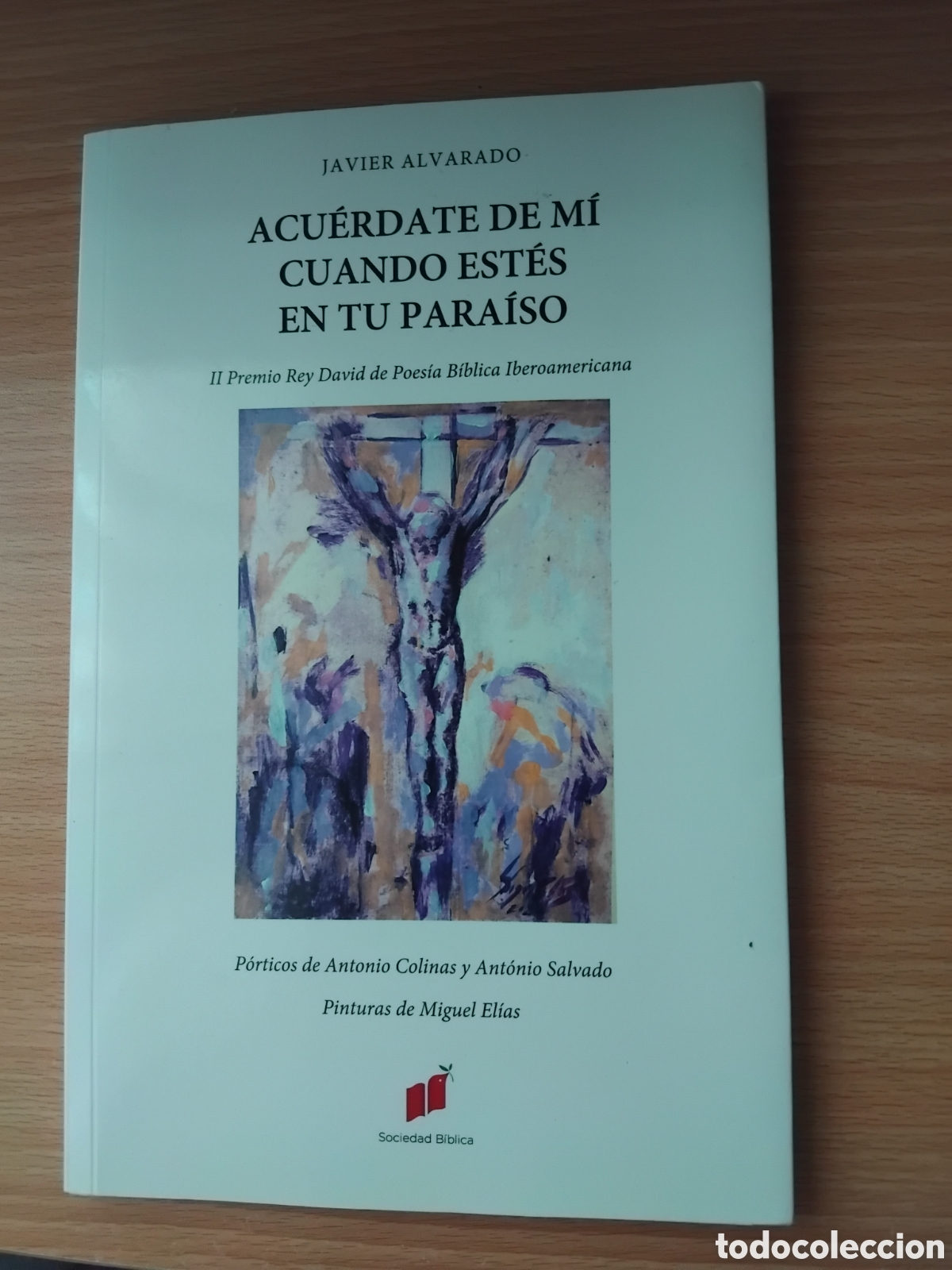 Libros de segunda mano: Acu&eacute;rdate de m&iacute; cuando est&eacute;s en tu para&iacute;so;Javier Alvarado;Sociedad B&iacute;blica;2021