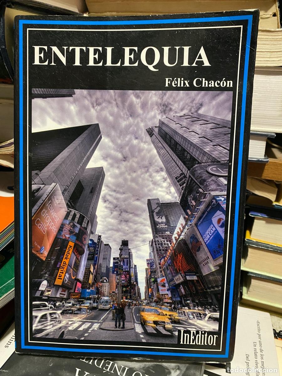 Libros de segunda mano: ENTELEQUIA, FELIX CHACON, EDT. INEDITOR
