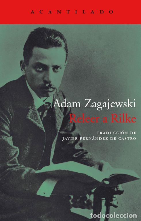 Libros de segunda mano: Releer a Rilke. - Zagajewski, Adam.