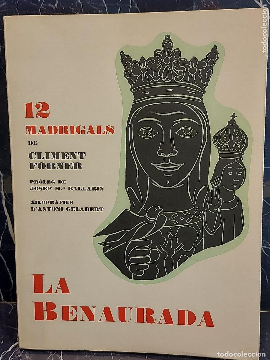 Libros de segunda mano: DEDICADO POR CLIMENT FORNER | LA BENAURADA | 12 MADRIGALS | XILOGRAF&Iacute;AS GELABERT | 1975