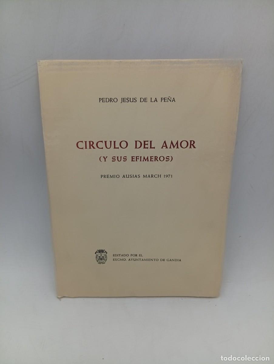 Libros de segunda mano: CIRCULO DEL AMOR ( Y SUS EFIMEROS). PEDRO JESUS DE LA PE&Ntilde;A. 1972. PAGS: 38. DEDICADO Y FIRMADO AUTOR