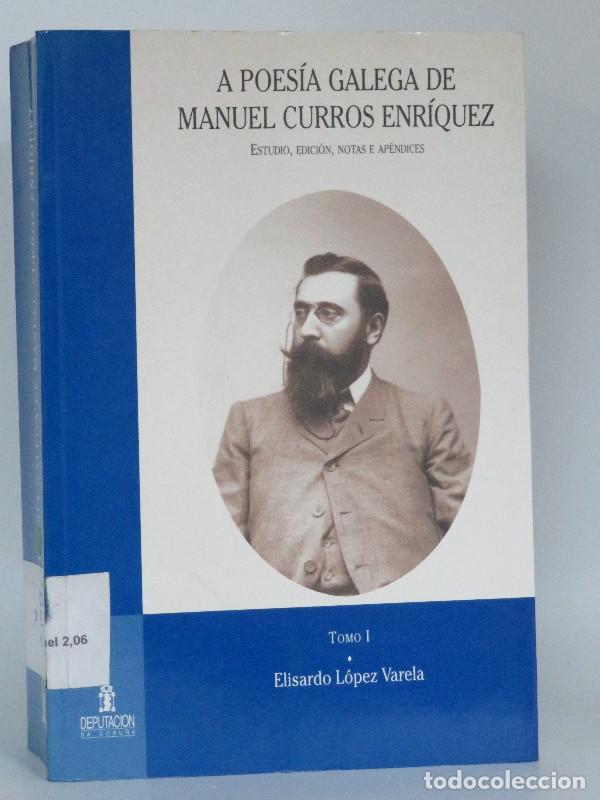 Libros de segunda mano: A poes&iacute;a galega de Manuel Curros Enr&iacute;quez. TOMO I - Elisardo L&oacute;pez Varela - Diputacion de la Coru&ntilde;a