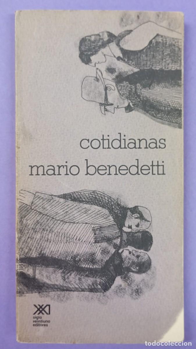 Libros de segunda mano: MARIO BENEDETTI: - COTIDIANAS - (SIGLO VEINTIUNO, 1980) (PRIMERA EDICION)