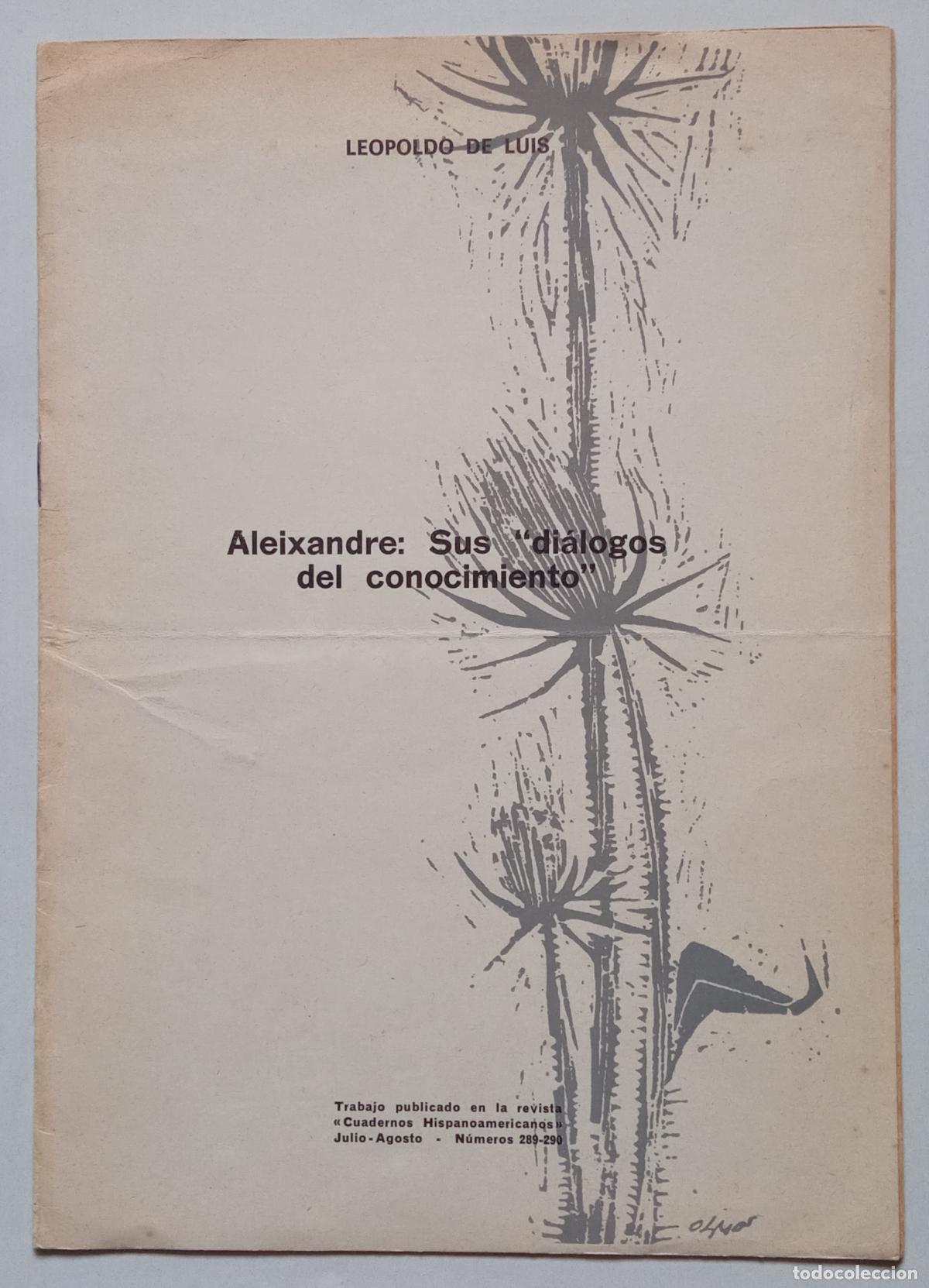 Libros de segunda mano: LEOPOLDO DE LUIS. ALEIXANDRE: SUS &rdquo; DI&Aacute;LOGOS DEL CONOCIMIENTO&rdquo; DEDICADO POR EL AUTOR