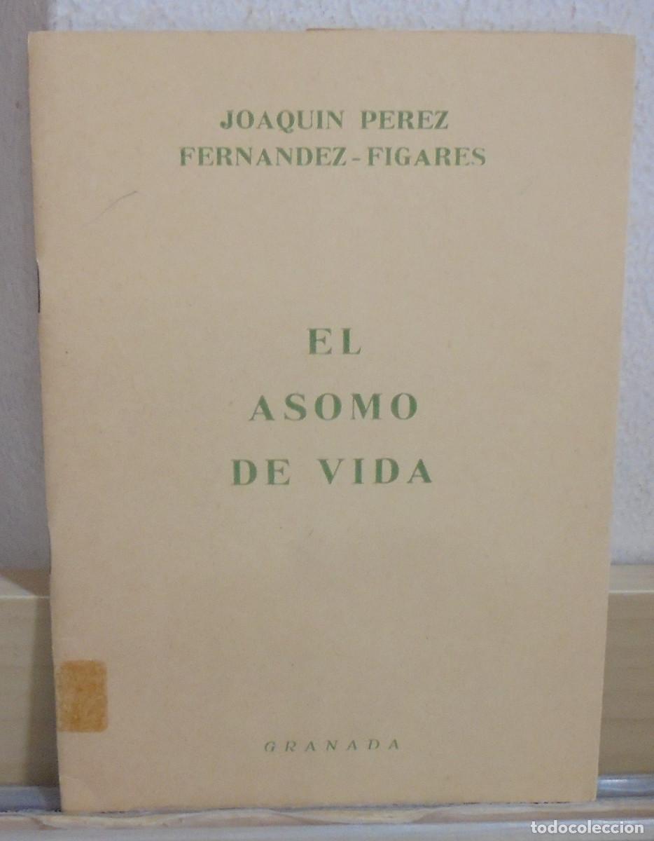 Libros de segunda mano: El asomo de vida. Joaqu&iacute;n P&eacute;rez Fern&aacute;ndez-Figares