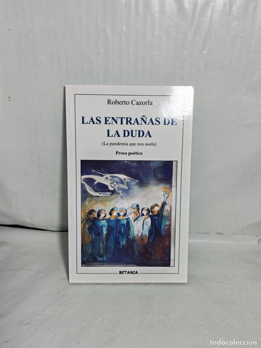 Libri di seconda mano: Las Entra&ntilde;as de la Duda (La pandemia que nos asola). Prosa po&eacute;tica (Dedicatoria y firma autor)