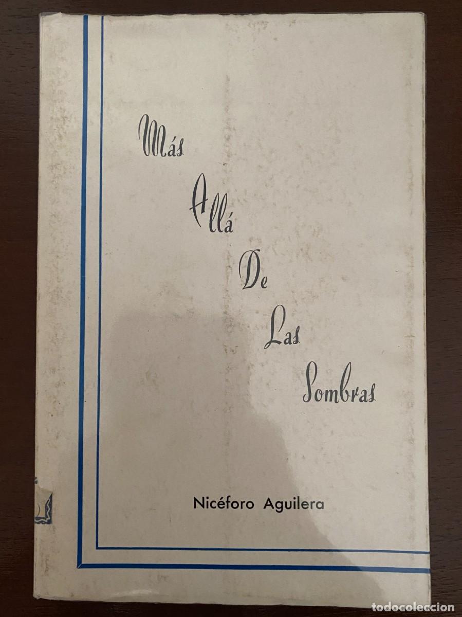 Libros de segunda mano: Nic&eacute;faro AGUILERA, M&aacute;s all&aacute; de las sombras
