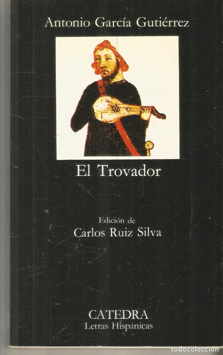 Libros de segunda mano: ANTONIO GARCIA GUTIERREZ. EL TROVADOR. CATEDRA.