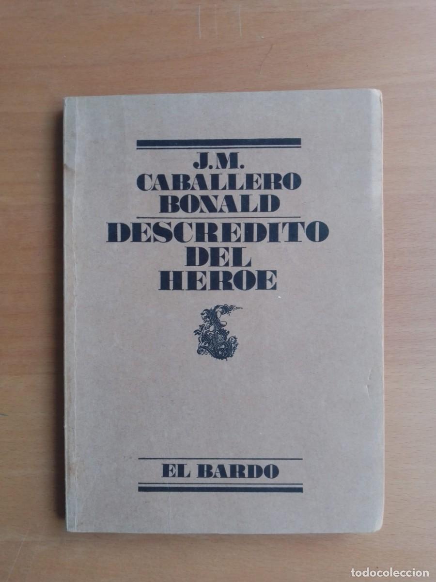 Libros de segunda mano: Descr&eacute;dito del h&eacute;roe, de J. M. Caballero Bonald