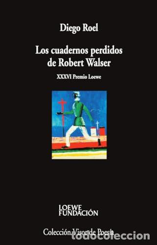 Libros de segunda mano: Los cuadernos perdidos de Robert Walser - Roel, Diego