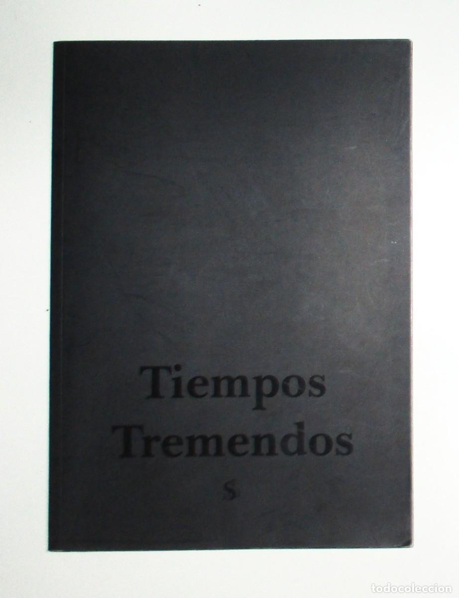Libros de segunda mano: JOS&Eacute; FRANCISCO GARC&Iacute;A PRADOS. TIEMPOS TREMENDOS. COLECCI&Oacute;N LOS RAROS. SIAL, 1998. PRIMERA EDICI&Oacute;N