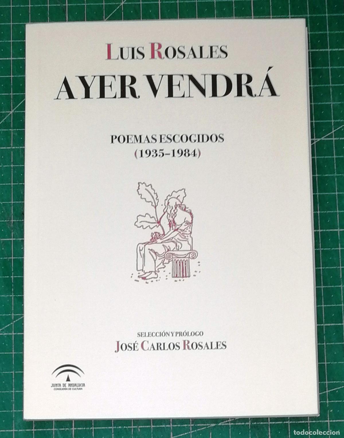 Libros de segunda mano: AYER VENDR&Aacute; : Poemas escogidos : (1935-1984) / Luis Rosales. - Junta de Andaluc&iacute;a 2010