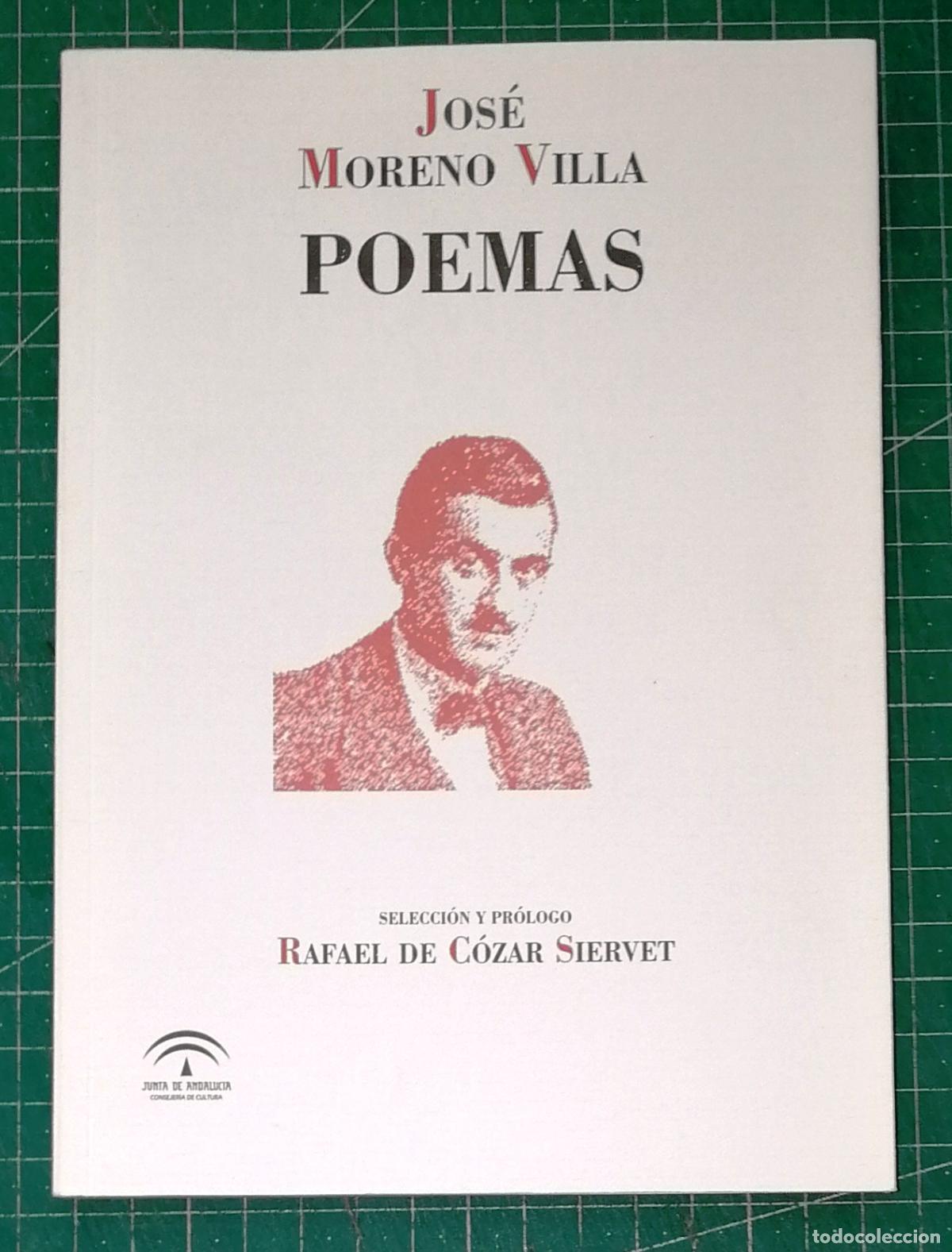 Libros de segunda mano: POEMAS / Jos&eacute; Moreno Villa ; Selecci&oacute;n y pr&oacute;l. de Rafael de C&oacute;zar Servet. - Junta de Andaluc&iacute;a 2012