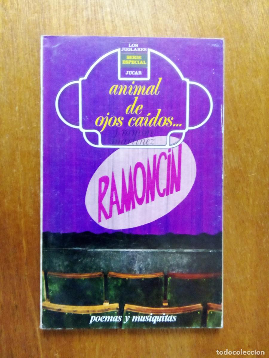 Libri di seconda mano: ANIMAL DE OJOS CAIDOS, J. RAMON MARTINEZ RAMONCIN, POEMAS Y MUSIQUITAS, LOS JUGLARES, JUCAR, 1979