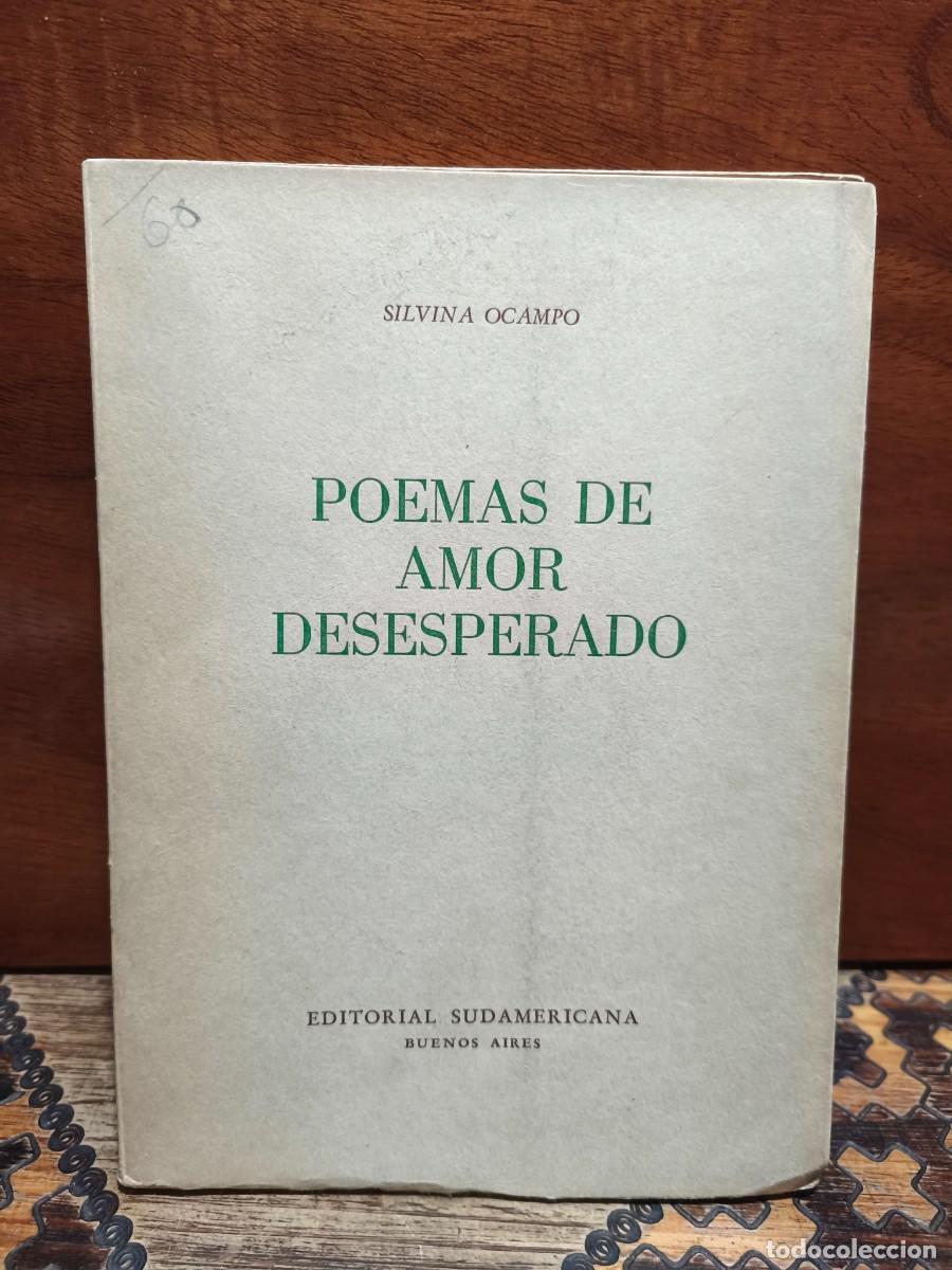 Libros de segunda mano: Silvina Ocampo &ndash; Poemas de amor desesperado &ndash; Editorial Sudamericana &ndash; 1949 &ndash; Primera edici&oacute;n