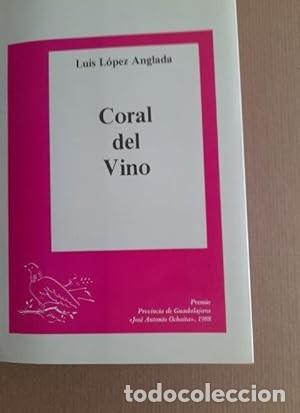 Libros de segunda mano: Coral del vino. Luis L&oacute;pez Anglada. CON DEDICATORIA DE AUTOR