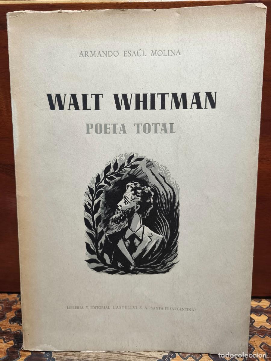 Libros de segunda mano: Armando Esa&uacute;l Molina &ndash; Walt Whitman. Poeta total &ndash; Librer&iacute;a y Editorial Castellv&iacute; &ndash; 1948