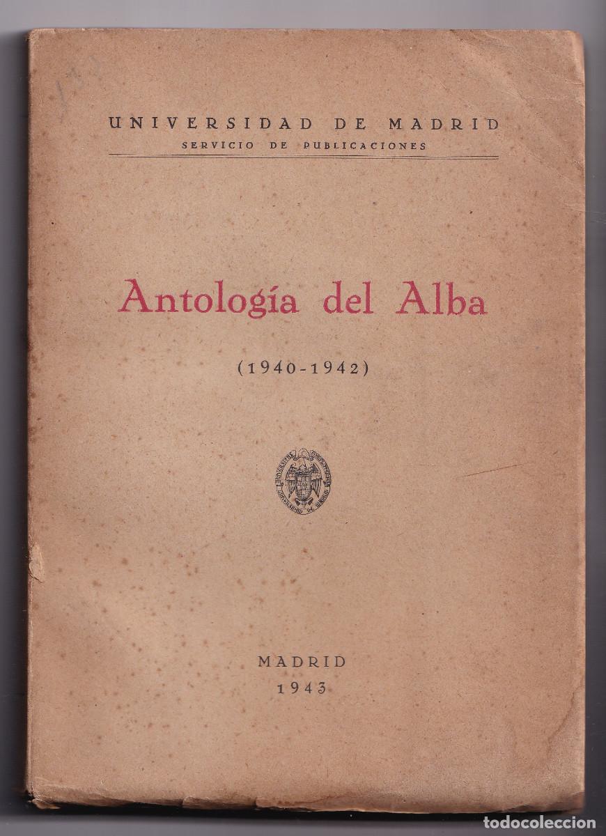 Libros de segunda mano: ANTOLOG&Iacute;A DEL ALBA. 1940 - 1942. UNIVERSIDAD DE MADRID, 1943. JULI&Aacute;N AYESTA, RAFAEL MORALES, PAV&Oacute;N