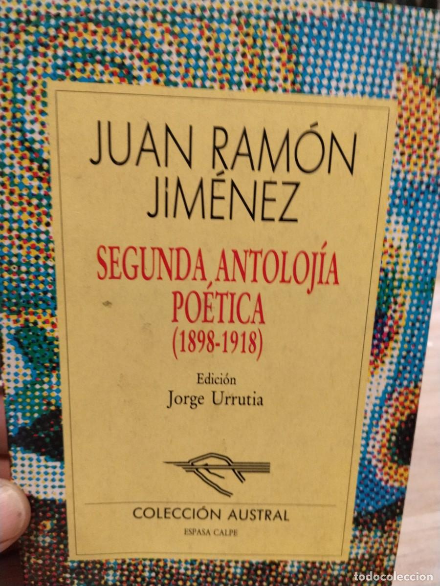 Livres d'occasion: Juan Ram&oacute;n Jim&eacute;nez. Segunda Antolog&iacute;a Po&eacute;tica (1898-1918)