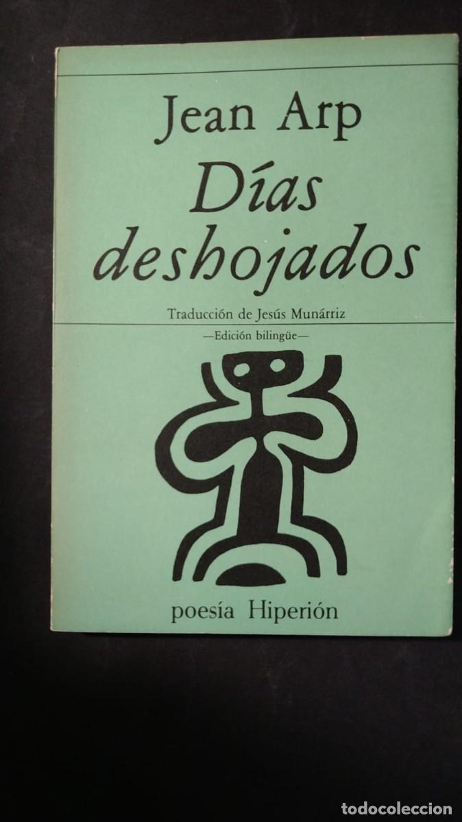 Libros de segunda mano: D&Iacute;AS DESHOJADOS - JEAN ARP (EDICI&Oacute;N BILINGUE FRANC&Eacute;S - CASTELLANO)