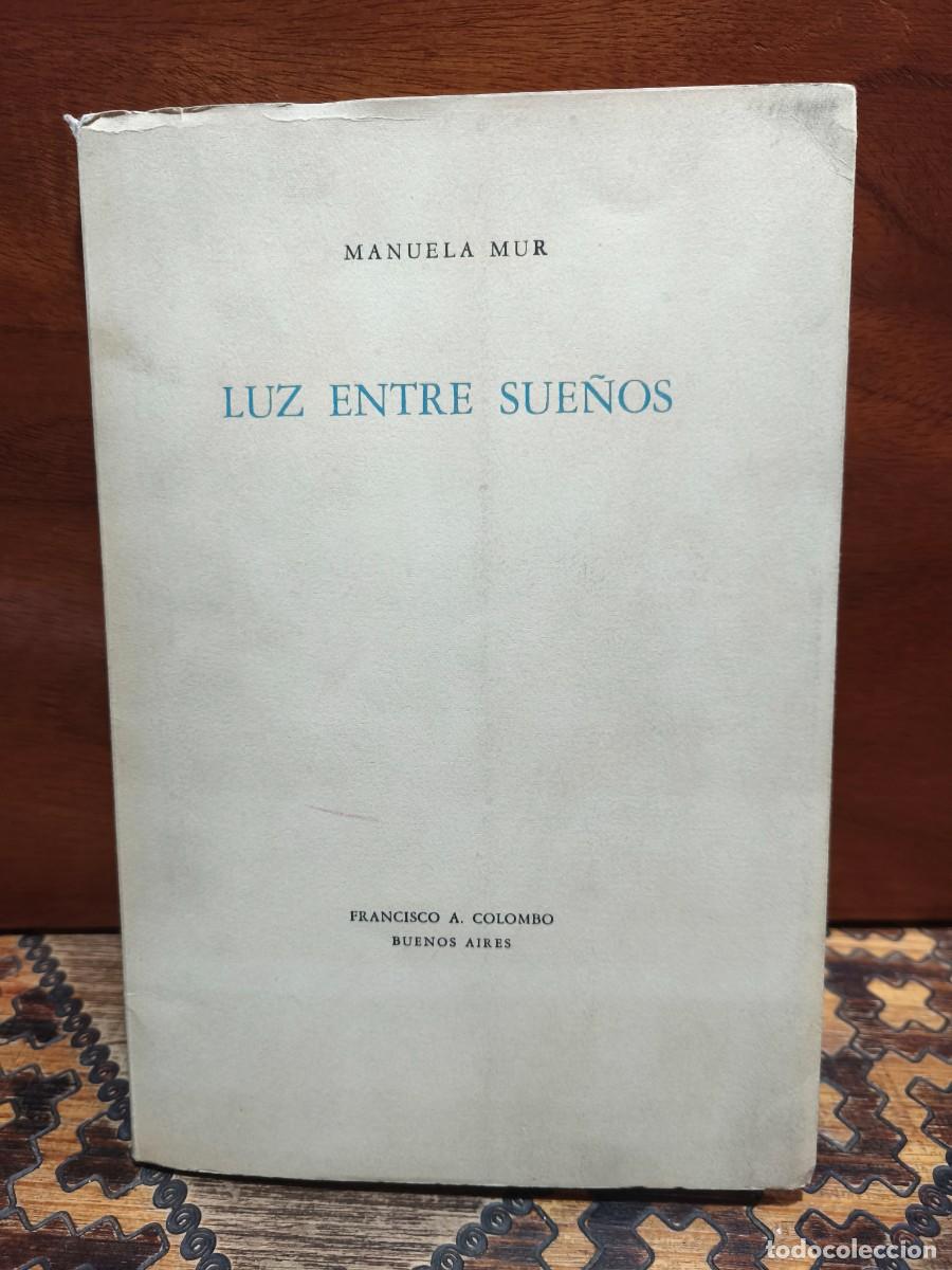 Libros de segunda mano: Manuela Mur &ndash; Luz entre sue&ntilde;os &ndash; INTONSO - Francisco A. Colombo &ndash; 1966