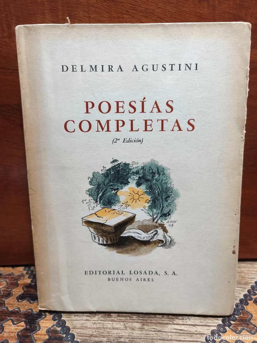 Libros de segunda mano: DELMIRA AGUSTINI &ndash; POES&Iacute;AS COMPLETAS &ndash; EDITORIAL LOSADA &ndash; 1955 - INTONSO